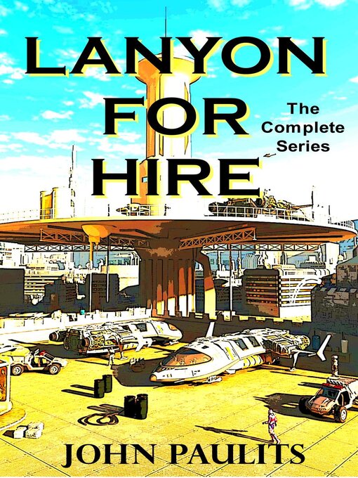 Title details for Lanyon For Hire (4 Book Bundle) by John Paulits - Available
